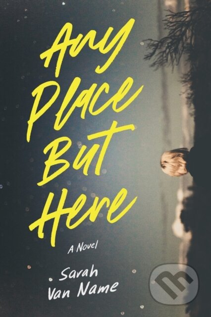 Kniha: Any Place But Here (Sarah Van Name). , 2021 Kniha: Any Place But Here (Sarah Van Name). , 2021