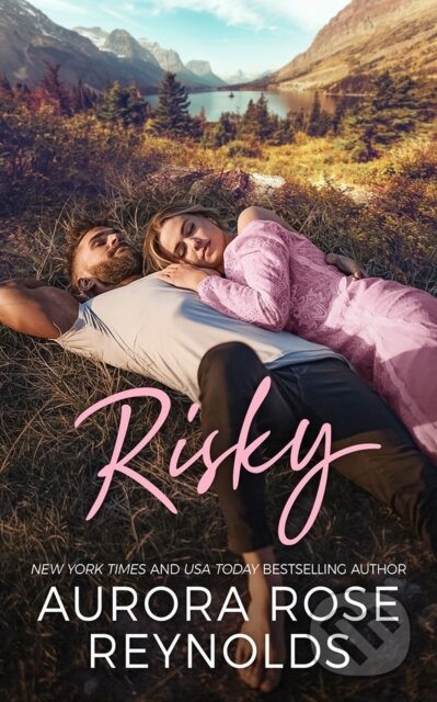 Kniha: Risky (Aurora Rose Reynolds). , 2022 Kniha: Risky (Aurora Rose Reynolds). , 2022