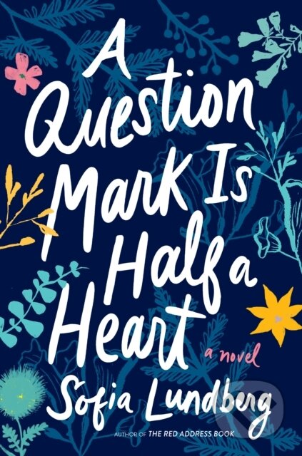 Kniha: A Question Mark Is Half a Heart (Sofia Lundberg). Harper Perennial, 2022 Kniha: A Question Mark Is Half a Heart (Sofia Lundberg). Harper Perennial, 2022