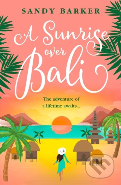 Kniha: A Sunrise Over Bali (Sandy Barker). One More Chapter, 2022 Kniha: A Sunrise Over Bali (Sandy Barker). One More Chapter, 2022