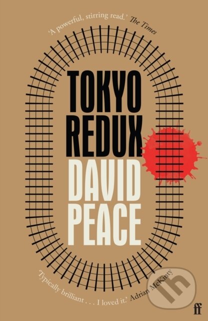 Kniha: Tokyo Redux (David Peace). Faber and Faber, 2022 Kniha: Tokyo Redux (David Peace). Faber and Faber, 2022