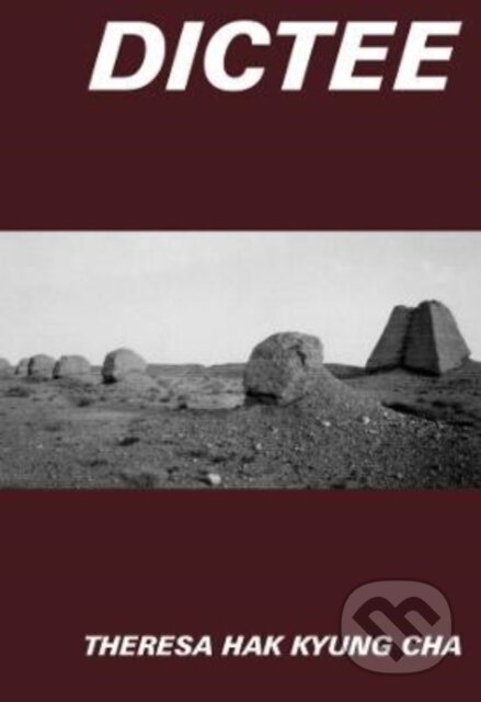 Kniha: Dictee (Theresa Hak Kyung Cha). University of California Press, 2022 Kniha: Dictee (Theresa Hak Kyung Cha). University of California Press, 2022