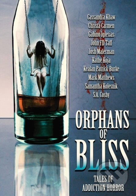 Kniha: Orphans of Bliss (Cassandra Khaw, Josh Malerman a Kealan Patrick Burke). , 2022 Kniha: Orphans of Bliss (Cassandra Khaw, Josh Malerman a Kealan Patrick Burke). , 2022