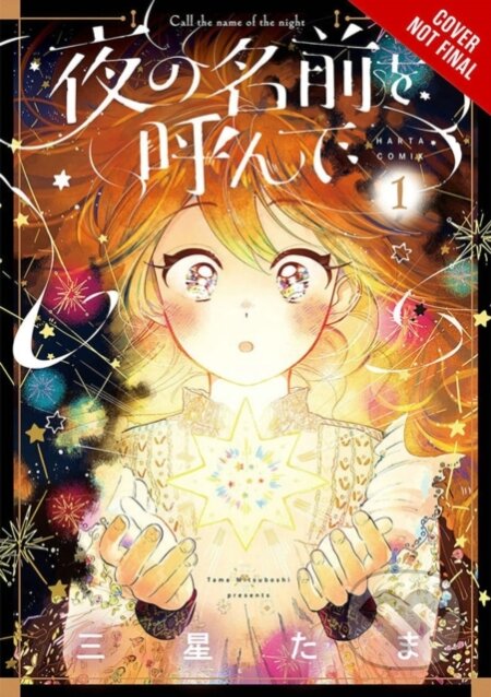 Kniha: Call the Name of the Night, Vol. 1 (Amanda Haley, Lys Blakeslee a Tama Mitsuboshi). Yen Press, 2023 Kniha: Call the Name of the Night, Vol. 1 (Amanda Haley, Lys Blakeslee a Tama Mitsuboshi). Yen Press, 2023