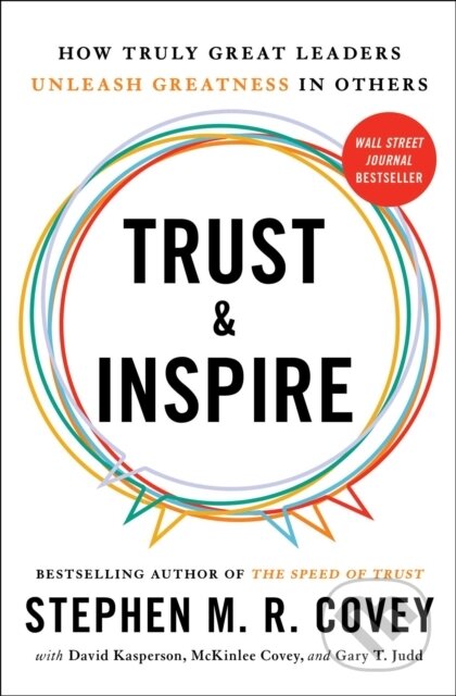 Kniha: Trust and Inspire (David Kasperson, Gary T. Judd, McKinlee Covey a Stephen M.R. Covey). Simon & Schuster, 2023 Kniha: Trust and Inspire (David Kasperson, Gary T. Judd, McKinlee Covey a Stephen M.R. Covey). Simon & Schuster, 2023