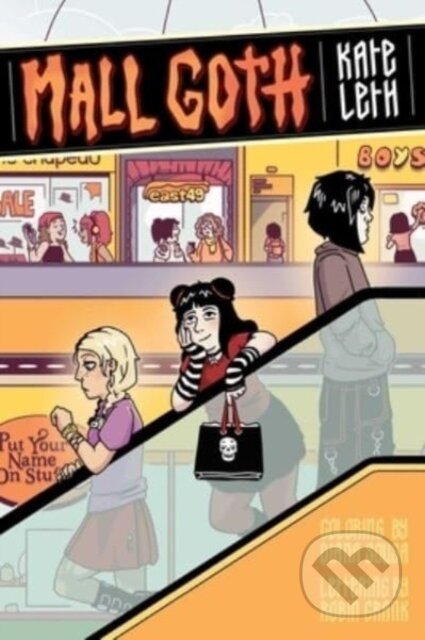 Kniha: Mall Goth (Kate Leth). Simon & Schuster Books for Young Readers, 2023 Kniha: Mall Goth (Kate Leth). Simon & Schuster Books for Young Readers, 2023