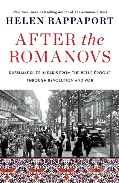 Kniha: After the Romanovs (Helen Rappaport). St. Martins Griffin, 2023 Kniha: After the Romanovs (Helen Rappaport). St. Martins Griffin, 2023