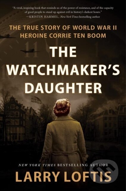 Kniha: The Watchmaker's Daughter (Larry Loftis). William Morrow, 2023 Kniha: The Watchmaker's Daughter (Larry Loftis). William Morrow, 2023