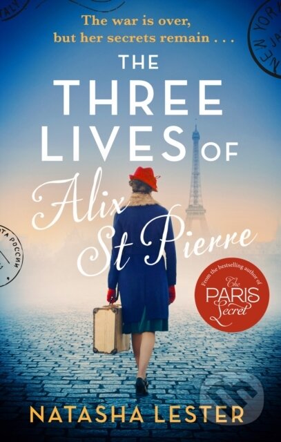Kniha: The Three Lives of Alix St Pierre (Natasha Lester). Sphere, 2023 Kniha: The Three Lives of Alix St Pierre (Natasha Lester). Sphere, 2023