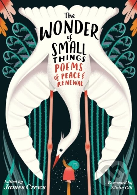 Kniha: The Wonder of Small Things (James Crews). Storey Publishing, 2023 Kniha: The Wonder of Small Things (James Crews). Storey Publishing, 2023