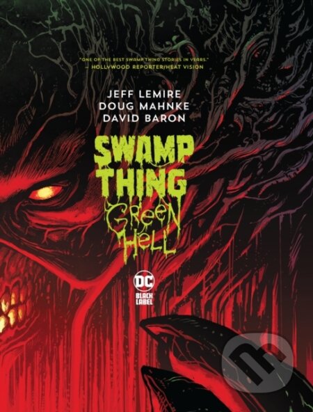 Kniha: Swamp Thing: Green Hell (Doug Mahnke a Jeff Lemire). DC Comics, 2023 Kniha: Swamp Thing: Green Hell (Doug Mahnke a Jeff Lemire). DC Comics, 2023