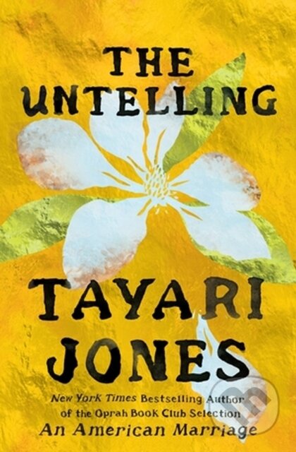 Kniha: The Untelling (Tayari Jones). Grand Central Publishing, 2023 Kniha: The Untelling (Tayari Jones). Grand Central Publishing, 2023