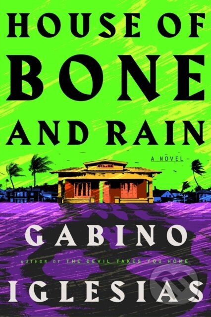Kniha: House of Bone and Rain (Gabino Iglesias). Titan Books, 2024 Kniha: House of Bone and Rain (Gabino Iglesias). Titan Books, 2024