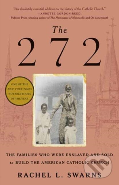 Kniha: The 272 (Rachel L. Swarns). Random House, 2024 Kniha: The 272 (Rachel L. Swarns). Random House, 2024
