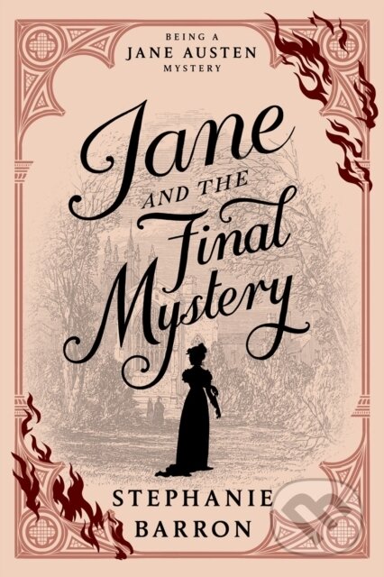 Kniha: Jane and the Final Mystery (Stephanie Barron). Soho Press, 2024 Kniha: Jane and the Final Mystery (Stephanie Barron). Soho Press, 2024