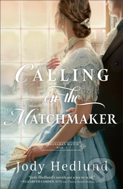 Kniha: Calling on the Matchmaker (Jody Hedlund). , 2024 Kniha: Calling on the Matchmaker (Jody Hedlund). , 2024