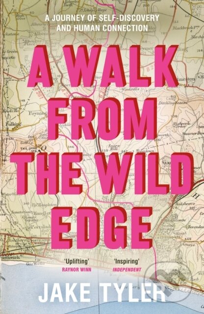 Kniha: A Walk from the Wild Edge (Jake Tyler). Michael Joseph, 2021 Kniha: A Walk from the Wild Edge (Jake Tyler). Michael Joseph, 2021