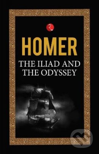 Kniha: ILIAD AND THE ODYSSEY (Homer). , 2021 Kniha: ILIAD AND THE ODYSSEY (Homer). , 2021