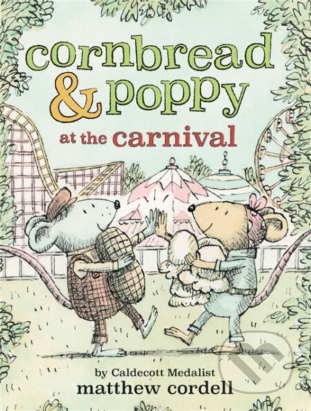 Kniha: Cornbread & Poppy at the Carnival (Matthew Cordell). , 2022 Kniha: Cornbread & Poppy at the Carnival (Matthew Cordell). , 2022