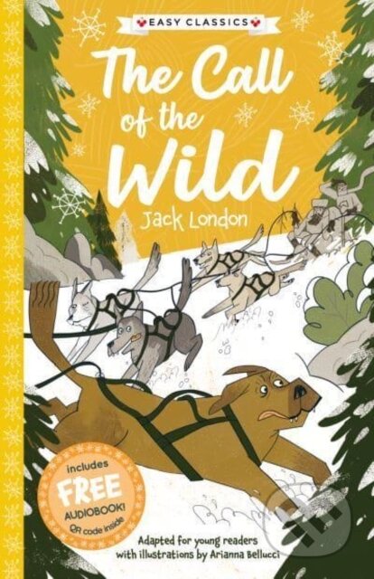 Kniha: The Call of the Wild (Easy Classics) (Gemma Barder). Sweet Cherry, 2022 Kniha: The Call of the Wild (Easy Classics) (Gemma Barder). Sweet Cherry, 2022