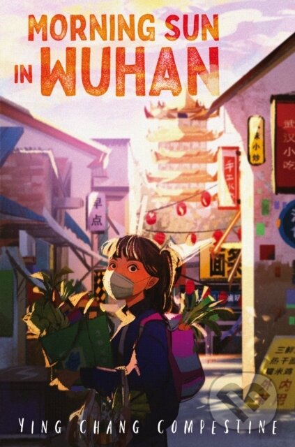 Kniha: Morning Sun in Wuhan (Ying Chang Compestine). Clarion Books, 2022 Kniha: Morning Sun in Wuhan (Ying Chang Compestine). Clarion Books, 2022