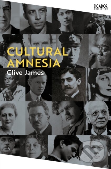 Kniha: Cultural Amnesia (Clive James). Picador, 2022 Kniha: Cultural Amnesia (Clive James). Picador, 2022
