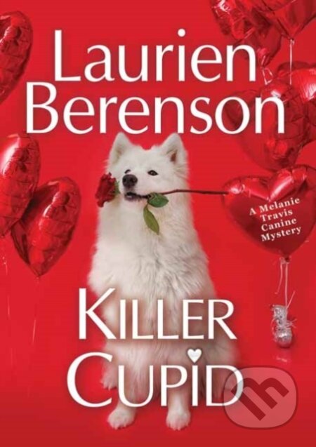 Kniha: Killer Cupid (Laurien Berenson). Kensington Publishing Corporation, 2022 Kniha: Killer Cupid (Laurien Berenson). Kensington Publishing Corporation, 2022