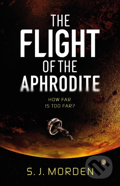 Kniha: The Flight of the Aphrodite (S J Morden). Gollancz, 2022 Kniha: The Flight of the Aphrodite (S J Morden). Gollancz, 2022