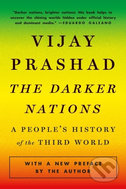 Kniha: The Darker Nations (Vijay Prashad). The New Press, 2022 Kniha: The Darker Nations (Vijay Prashad). The New Press, 2022