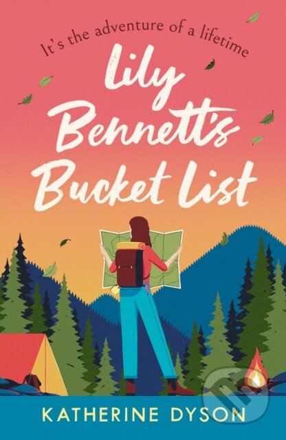 Kniha: Lily Bennett’s Bucket List (Katherine Dyson). One More Chapter, 2022 Kniha: Lily Bennett’s Bucket List (Katherine Dyson). One More Chapter, 2022