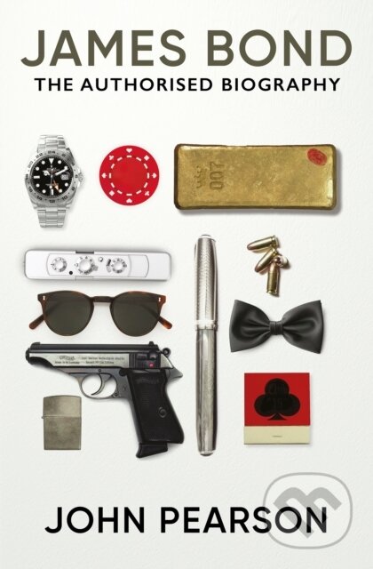 Kniha: James Bond: the Authorised Biography (John Pearson). Ian Fleming Publications, 2023 Kniha: James Bond: the Authorised Biography (John Pearson). Ian Fleming Publications, 2023