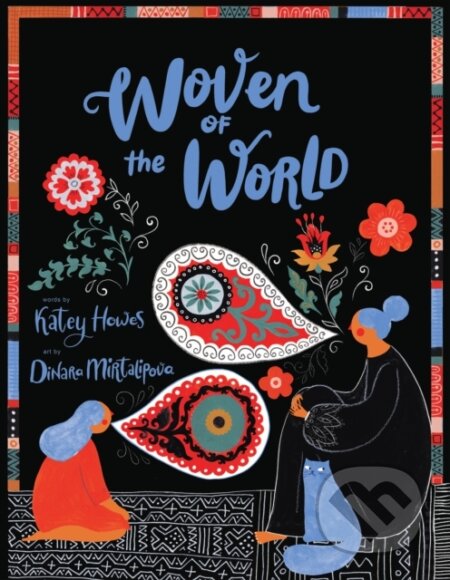 Kniha: Woven of the World (Katey Howes). Chronicle Books, 2023 Kniha: Woven of the World (Katey Howes). Chronicle Books, 2023