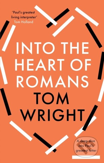 Kniha: Into the Heart of Romans (Tom Wright). SPCK Publishing, 2023 Kniha: Into the Heart of Romans (Tom Wright). SPCK Publishing, 2023