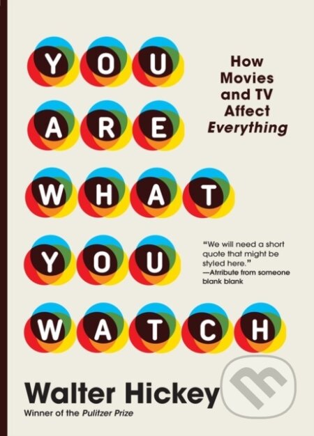 Kniha: You Are What You Watch (Walter Hickey). Workman Publishing, 2023 Kniha: You Are What You Watch (Walter Hickey). Workman Publishing, 2023