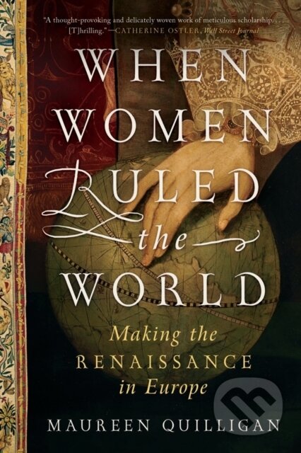 Kniha: When Women Ruled the World (Maureen Quilligan). WW Norton & Co, 2023 Kniha: When Women Ruled the World (Maureen Quilligan). WW Norton & Co, 2023