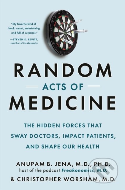 Kniha: Random Acts of Medicine (Anupam B. Jena a Christopher Worsham). Doubleday, 2023 Kniha: Random Acts of Medicine (Anupam B. Jena a Christopher Worsham). Doubleday, 2023