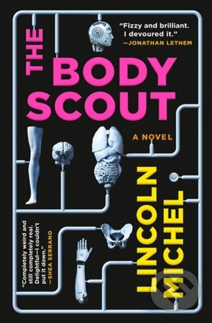 Kniha: The Body Scout (Lincoln Michel). Orbit, 2023 Kniha: The Body Scout (Lincoln Michel). Orbit, 2023