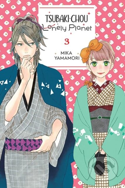 Kniha: Tsubaki-chou Lonely Planet, Vol. 3 (Lys Blakeslee, Mika Yamamori a Taylor Engel). Yen Press, 2023 Kniha: Tsubaki-chou Lonely Planet, Vol. 3 (Lys Blakeslee, Mika Yamamori a Taylor Engel). Yen Press, 2023