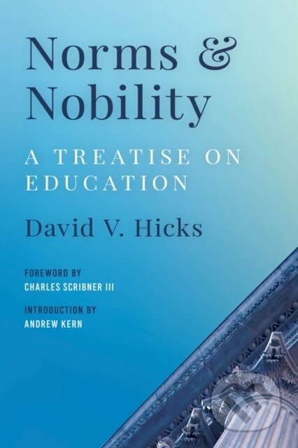 Kniha: Norms and Nobility (David V. Hicks). Rowman & Littlefield, 2024 Kniha: Norms and Nobility (David V. Hicks). Rowman & Littlefield, 2024