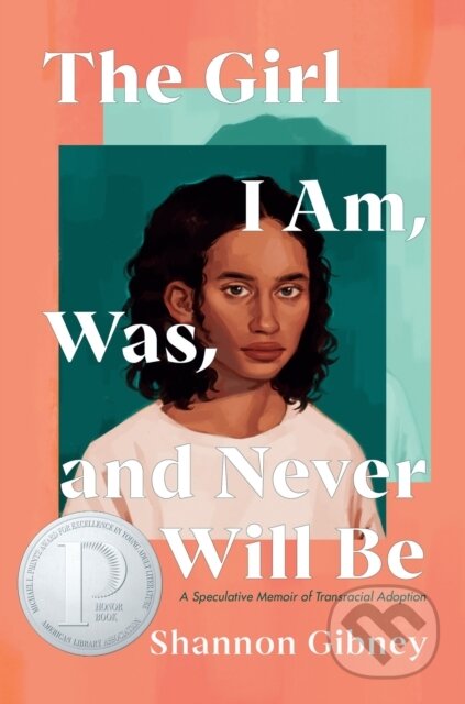 Kniha: The Girl I Am, Was, and Never Will Be (Shannon Gibney). , 2024 Kniha: The Girl I Am, Was, and Never Will Be (Shannon Gibney). , 2024
