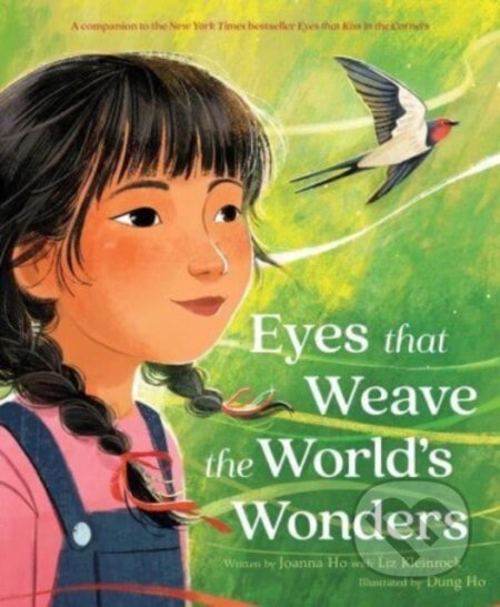 Kniha: Eyes That Weave the World's Wonders (Joanna Ho a Liz Kleinrock). HarperCollins, 2024 Kniha: Eyes That Weave the World's Wonders (Joanna Ho a Liz Kleinrock). HarperCollins, 2024