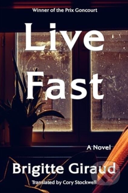 Kniha: Live Fast (Giraud Brigitte). Ecco, 2025 Kniha: Live Fast (Giraud Brigitte). Ecco, 2025