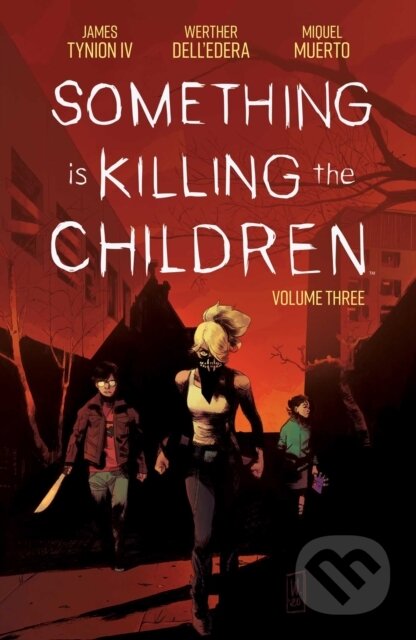 Kniha: Something is Killing the Children Vol. 3 (James Tynion IV). Boom! Studios, 2021 Kniha: Something is Killing the Children Vol. 3 (James Tynion IV). Boom! Studios, 2021
