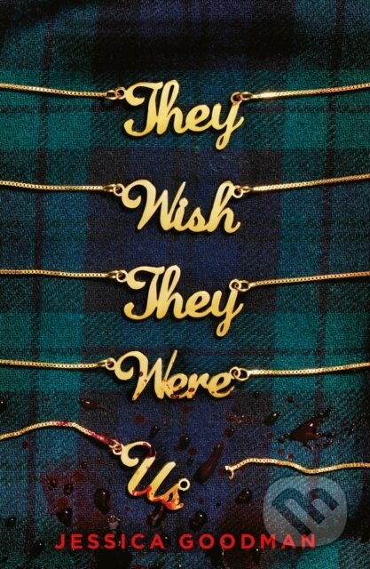Kniha: They Wish They Were Us (Goodman Jessica). Scholastic, 2021 Kniha: They Wish They Were Us (Goodman Jessica). Scholastic, 2021