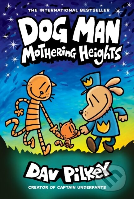 Kniha: Dog Man: Mothering Heights: A Graphic Novel (Dog Man #10): From the Creator of Captain Underpants (Dav Pilkey). GRAPHIX, 2021 Kniha: Dog Man: Mothering Heights: A Graphic Novel (Dog Man #10): From the Creator of Captain Underpants (Dav Pilkey). GRAPHIX, 2021
