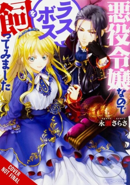 Kniha: I'm the Villainess, So I'm Taming the Final Boss, Vol. 1 (light novel) (Mai Murasaki a Sarasa Nagase). Yen Press, 2021 Kniha: I'm the Villainess, So I'm Taming the Final Boss, Vol. 1 (light novel) (Mai Murasaki a Sarasa Nagase). Yen Press, 2021