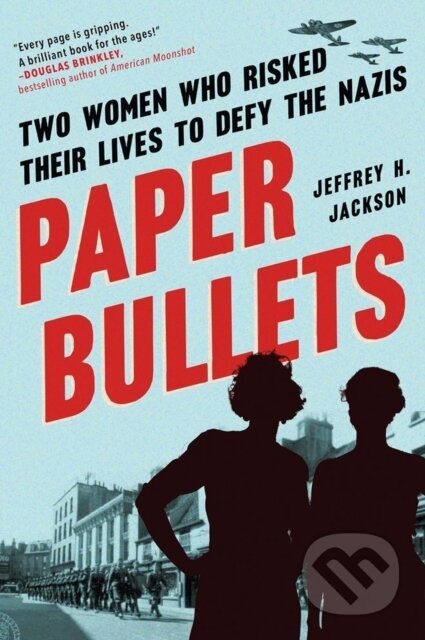 Kniha: Paper Bullets (Jeffrey H. Jackson). Algonquin Books, 2021 Kniha: Paper Bullets (Jeffrey H. Jackson). Algonquin Books, 2021