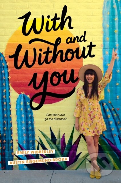 Kniha: With and Without You (Austin Siegemund-Broka a Emily Wibberley). , 2022 Kniha: With and Without You (Austin Siegemund-Broka a Emily Wibberley). , 2022
