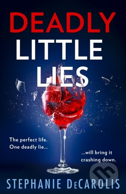 Kniha: Deadly Little Lies (Stephanie Decarolis). HQ, 2022 Kniha: Deadly Little Lies (Stephanie Decarolis). HQ, 2022