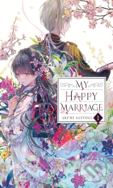 Kniha: My Happy Marriage, Vol. 1 (light novel) (Akumi Agitogi, Kiki Piatkowska a Tsukiho Tsukioka). Yen Press, 2022 Kniha: My Happy Marriage, Vol. 1 (light novel) (Akumi Agitogi, Kiki Piatkowska a Tsukiho Tsukioka). Yen Press, 2022